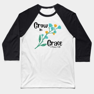 Grow in Grace Black Letters Baseball T-Shirt